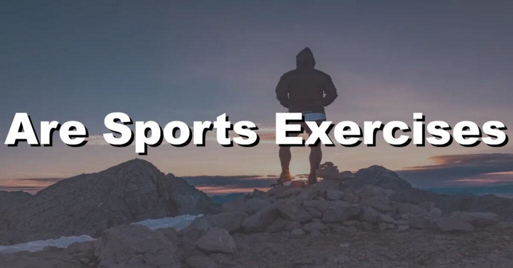 are sports exercises