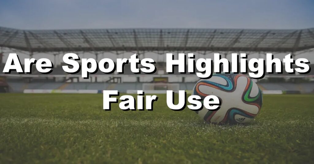 are sports highlights fair use