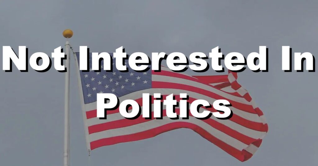 is it ok to not be interested in politics