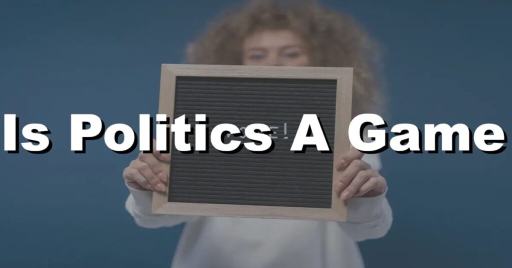 is politics a game